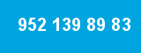 952 139 89 83